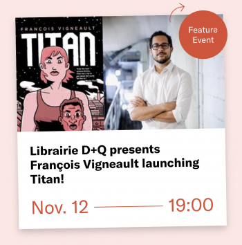 TITAN Launch Event with François Vigneault at Librairie Drawn & Quarterly